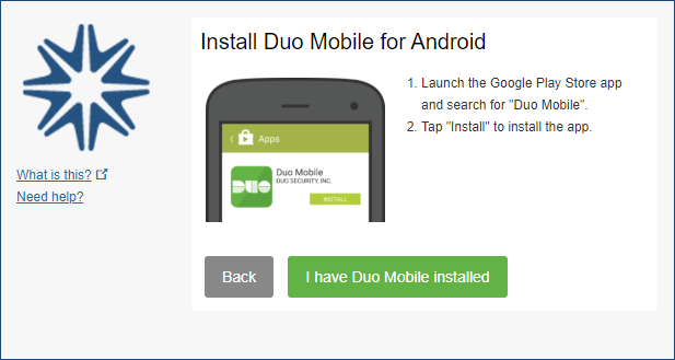 A screen instructing you to install the Duo Mobile app and a button to confirm that you have installed it.